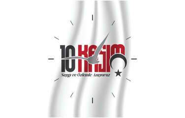 10 Kasım Atatürk Anma Günü, Saygıyla ve Özlemle Anıyoruz. Translate: November 10 is Ataturk Commemoration Day, we remember it with respect and longing.