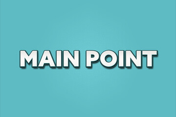 Fototapeta premium Main Point.. A Illustration with white text isolated on light green background.