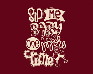 Wine vector t-shirt typography hand drawn calligraphy design 