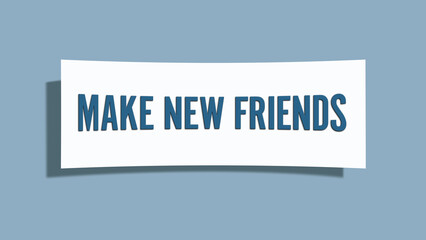 Make new Friends. A card isolated on blue background.
