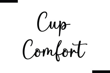 Cup comfort Food Saying Modern Text Typography
