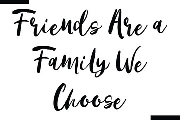 Friends are always there Stylish Typography Text On White Background
