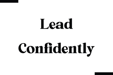 Lead confidently abstract typography text motivational quotes