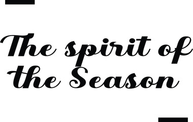 The spirit of the season Stylish Typography Text On White Background