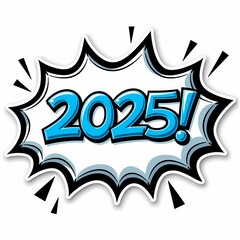 Obraz premium 2025 in pop art and comics book style, New Year sticker