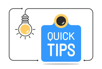Light bulb idea. Quick Tips text with vector illustration of light bulb icon.