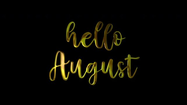 Hello August Gold Handwriting Text Animation. Add Luxury to Presentations, Videos, and Social Media with Hand-drawn, Precision Animations. Green Screen Background.