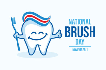 National Brush Day poster vector illustration. Happy tooth holding a toothbrush icon vector. Healthy cute tooth with toothpaste cartoon character. November 1 every year. Important day