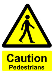 Caution Pedestrians sign