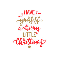 Lettering Have yourself a Merry little Christmas