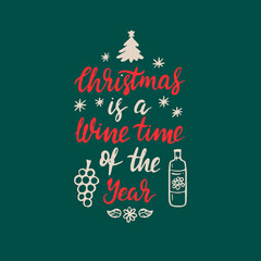 Christmas is a wine time of the year lettering
