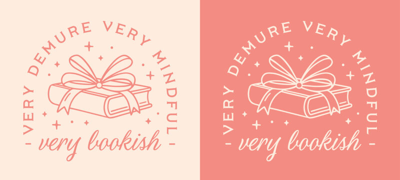 Very demure mindful bookish book lover fantasy romance reader pink coquette girl books ribbon bow aesthetic. Retro vintage trendy funny sarcastic quotes printable poster sticker shirt design cut file.