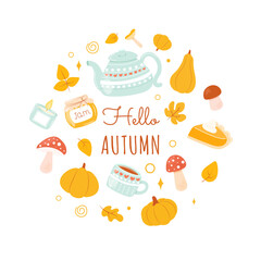 Cute autumn set of elements in circle frame with inscription Hello autumn - pumpkins, leaves, mushrooms, pie, teapot, cozy mug, jam jar, candle. Vector isolated on white background. Flat cartoon style