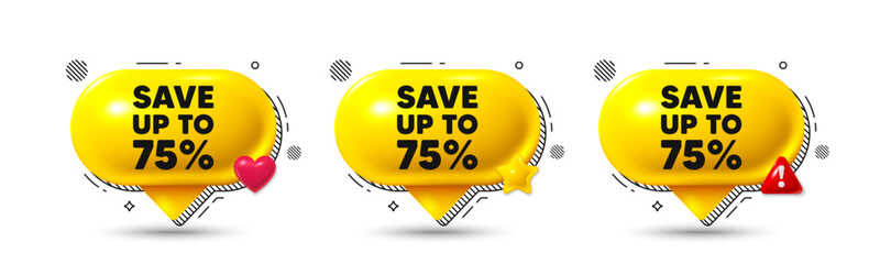 Chat speech bubble 3d icons. Save up to 75 percent. Discount Sale offer price sign. Special offer symbol. Discount chat offer. Speech bubble banners. Text box balloon. Vector