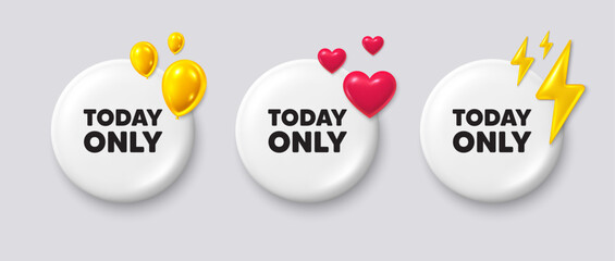 Today only sale tag. White buttons with 3d icons. Special offer sign. Best price promotion. Today only button message. Banner badge with balloons, energy, heart. Social media icons. Vector