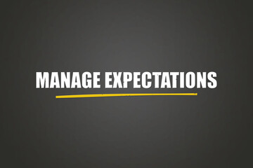 Fototapeta premium Manage Expectations. A blackboard with white text. Illustration with grunge text style.