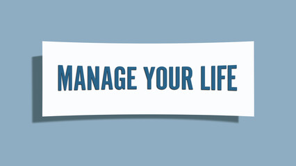 Manage Your Life. A card isolated on blue background.