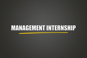 Management Internship. A blackboard with white text. Illustration with grunge text style.