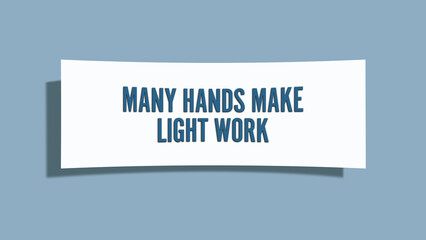 many hands make light work. A card isolated on blue background.