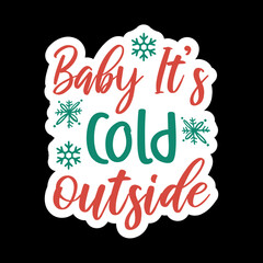 Baby It’s Cold Outside