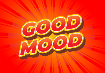 Good mood. Text effect in eye catching colors with 3D look