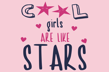 Cool Girls are like stars vector design