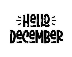 Hello December Phrase. Vector Hand Lettering of Seasonal Quote.