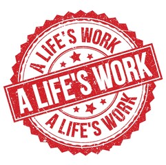 A LIFE'S WORK text on red round stamp sign