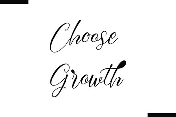 Choose growth abstract typography text motivational quotes