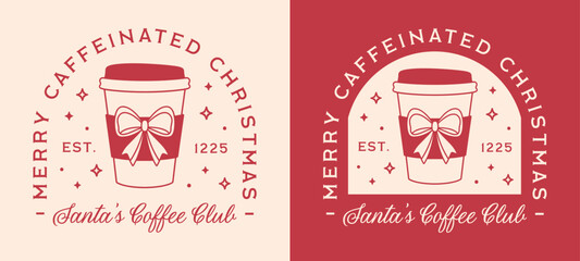Caffeinated Christmas coffee lovers club holidays funny sarcastic wishes for girl barista coworker card shirt design. Retro red takeaway cup coquette preppy bow ribbon aesthetic print illustration.