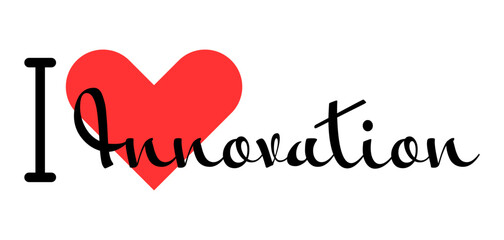 I love Innovation creative slogan. Hand drawn letters with red heart. Vector illustration, lettering in modern design