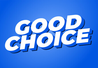 Good choice. Text effect with bold fonts for social media, website or print ads