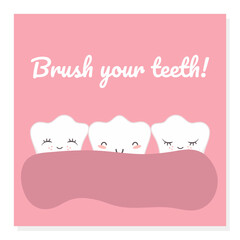 Cute vector poster with teeth. Brush your teeth.