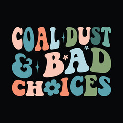 Coal Dust and Bad Choices