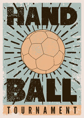 Handball Tournament typographical vintage grunge style poster design. Retro vector illustration.