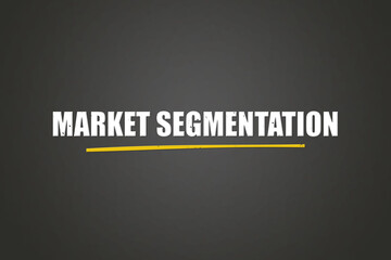 Market Segmentation.. A blackboard with white text. Illustration with grunge text style.
