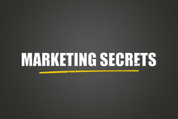 Marketing Secrets. A blackboard with white text. Illustration with grunge text style.