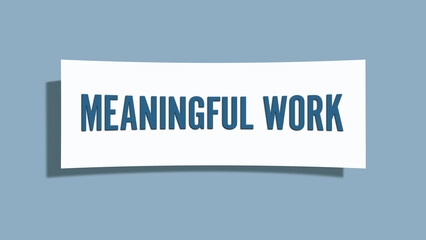 Meaningful Work. A card isolated on blue background.