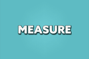 Measure. A Illustration with white text isolated on light green background.