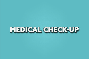 Medical Check-up.. A Illustration with white text isolated on light green background.