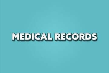 Medical Records. A Illustration with white text isolated on light green background.