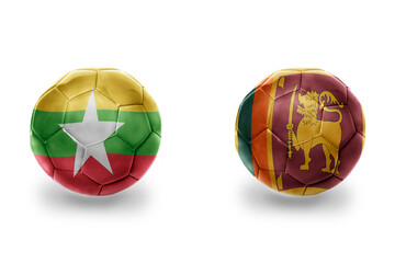 football balls with national flags of sri lanka and myanmar ,soccer teams. on the white background.