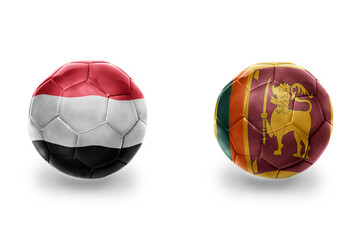 football balls with national flags of sri lanka and yemen ,soccer teams. on the white background.