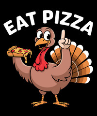 Eat pizza not turkey, funny thanksgiving illustration