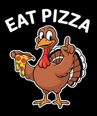Eat pizza not turkey, funny thanksgiving illustration