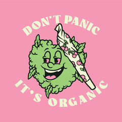 Don't Panic, It's Organic, Smoke Weed Character Vector Illustration