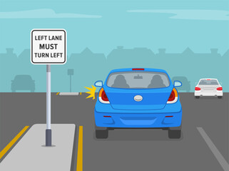 Traffic regulation sign. Blue car is about to turn left on expressway. Back view. Left lane must turn left. Flat vector illustration template.