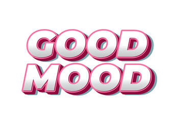 Good mood. Text effect in eye catching colors with 3D look