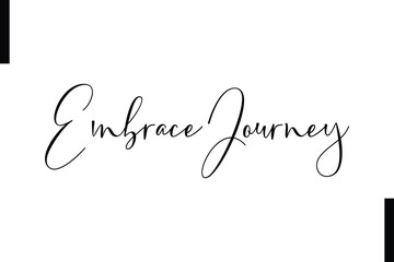 Embrace journey Stylish Typography Text Motivational Quotes