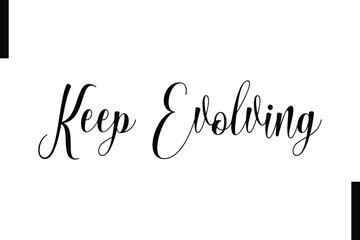 Keep evolving Stylish Typography Text Motivational Quotes